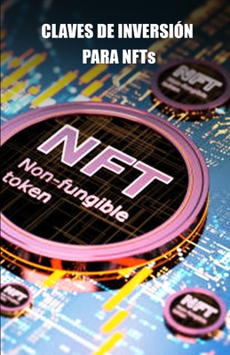 Claves de inversi�n para NFTs: Oportunidades de inversi�n en plataformas de NFT's