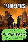 Alpha Pack: A Post-Apocalyptic Survival Thriller (Rabid States Book 2)