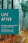 Life After: Finding strength and spirit in unexpected change