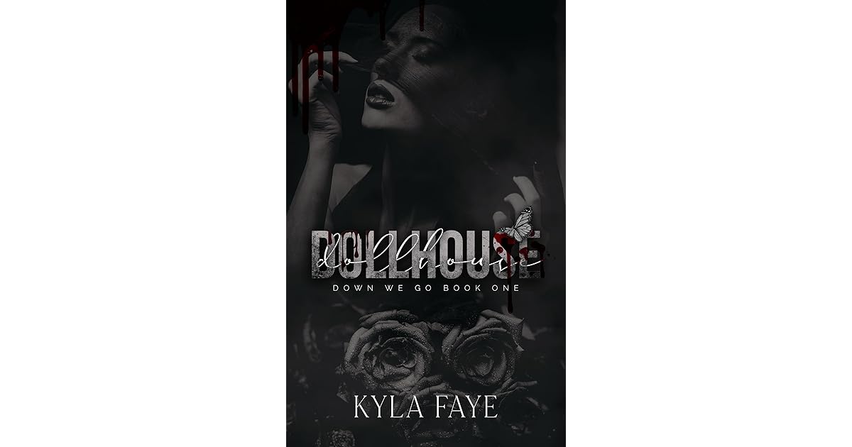 Dollhouse (Down We Go Book 1) by Kyla Faye