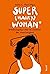 Super(hairy)woman*: Erfahru...
