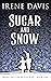 Sugar and Snow: A Nutcracke...