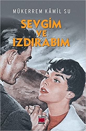 Sevgim ve Izdırabım