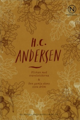 Flickan med svavelstickorna & Den gamla ekens sista dröm (Paperback)