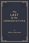 The Last of the Conservatives The Last of the Conservatives