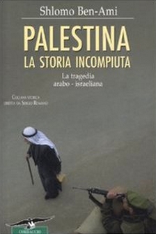 Palestina. La storia incompiuta. La tragedia arabo-israeliana
