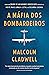 A máfia dos bombardeiros: Como um grupo de aviadores obsessivos produziu a noite mais longa e letal da Segunda Guerra (Portuguese Edition)