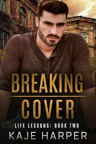 Breaking Cover (Life Lessons, #2)
