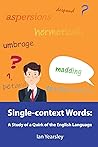 Single-context Words: A Study of a Quirk of the English Language