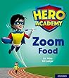 Hero Academy: Oxford Level 3, Yellow Book Band: Zoom Food