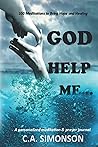 God Help Me: A Personalized Meditation & Prayer Journal