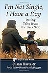 I'm Not Single, I Have a Dog by Susan  Hartzler