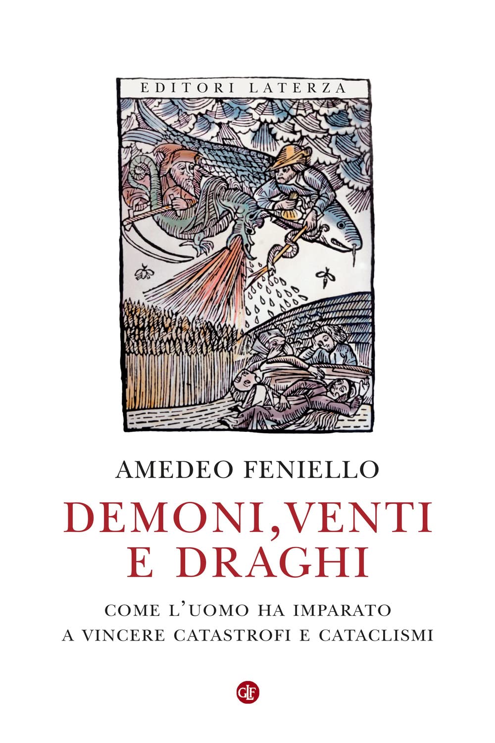 Demoni, venti e draghi: Come l'uomo ha imparato a vincere catastrofi e cataclismi