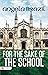 For the Sake of the School by Angela Brazil: Adventures and Lessons in the World of Education