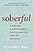 Soberful: Uncover a Sustainable, Fulfilling Life Free of Alcohol