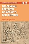 The Original Portrayal of Mozart’s Don Giovanni (Ashgate Interdisciplinary Studies in Opera)