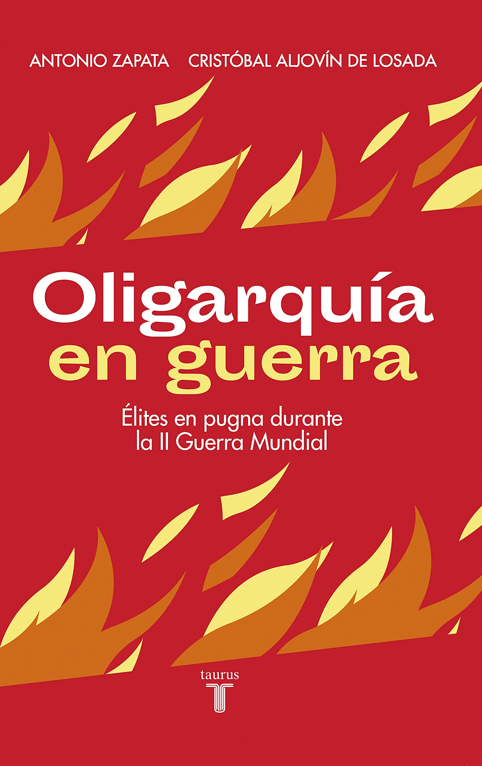 Oligarquía en guerra: Élites en pugna durante la II Guerra Mundial (Spanish Edition)