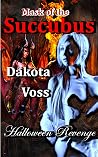 Mask of the Succubus: Halloween Futa on Female Shifter Lesbian Erotica With a Supernatural Mask Mask of the Succubus: Halloween Futa on Female Shifter Lesbian Erotica With a Supernatural Mask