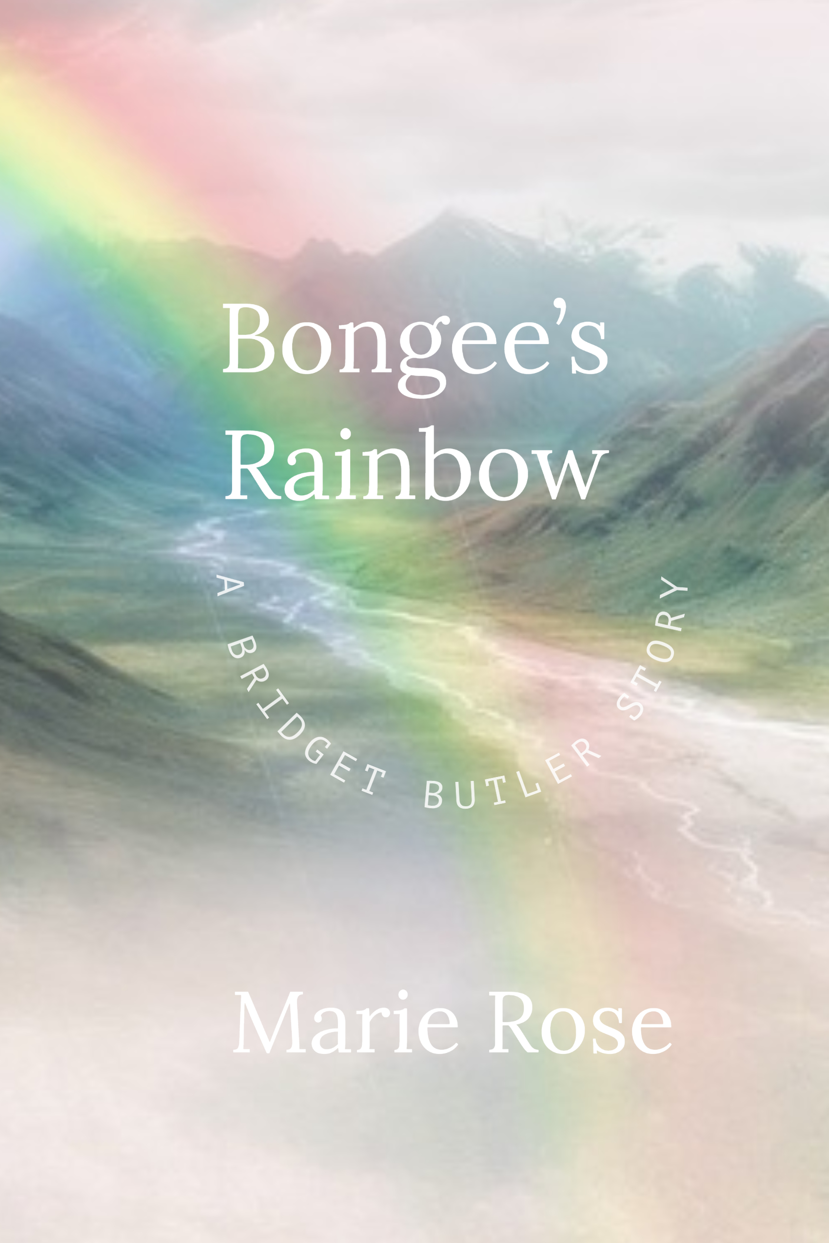 Bongee's Rainbow - A Bridget Butler Story