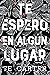 Te espero en algun lugar by T E Carter