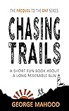 Chasing Trails: A...