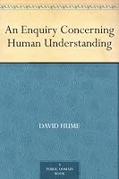 An Enquiry Concerning Human Understanding by David Hume