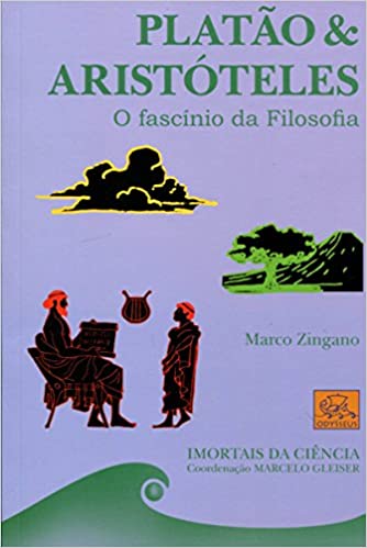 Platão e Aristóteles: o fascínio da filosofia (Imortais da Ciência)