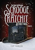 Scrooge and Cratchit, Detectives (2)- The Dark Malevolence