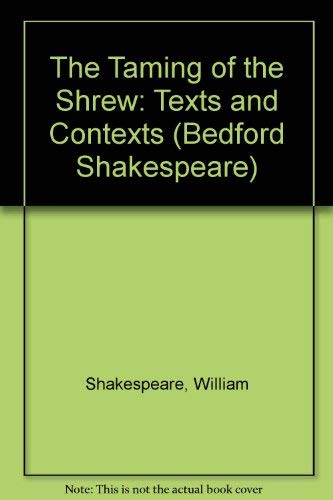 The Taming of the Shrew: Texts and Contexts