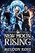 New Moon Rising by Melody Rose