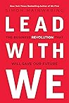Lead with We: The Business Revolution That Will Save Our Future