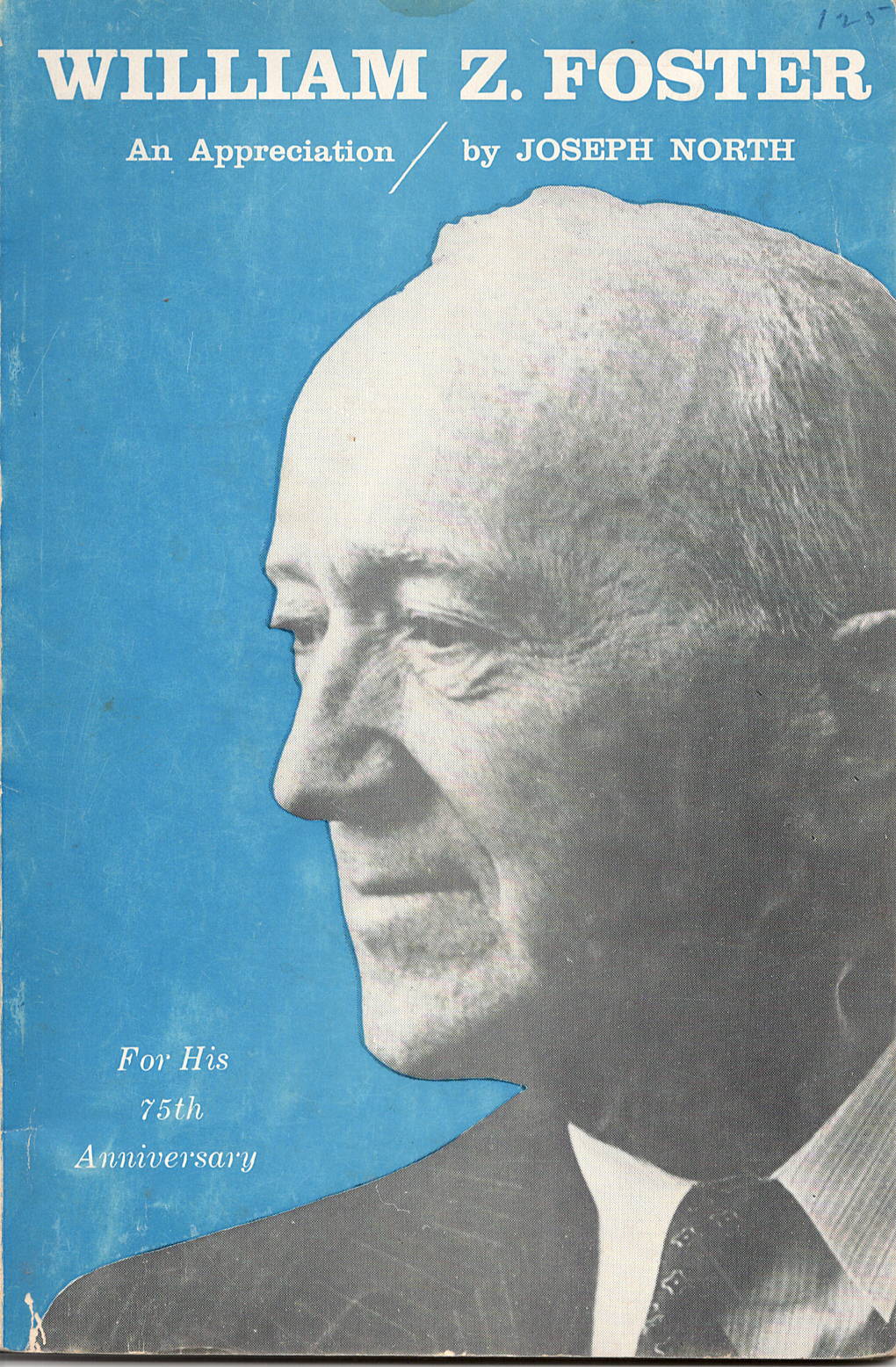 William Z. Foster: An Appreciation (Paperback)