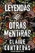 Leyendas & otras mentiras