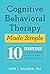 Cognitive Behavioural Therapy Made Simple: 10 Strategies for Managing Anxiety, Depression, Anger, Panic and Worry