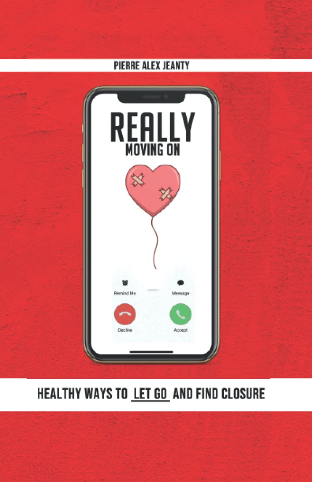 Really Moving On: Healthy Ways to Let Go and Find Closure (Paperback)
