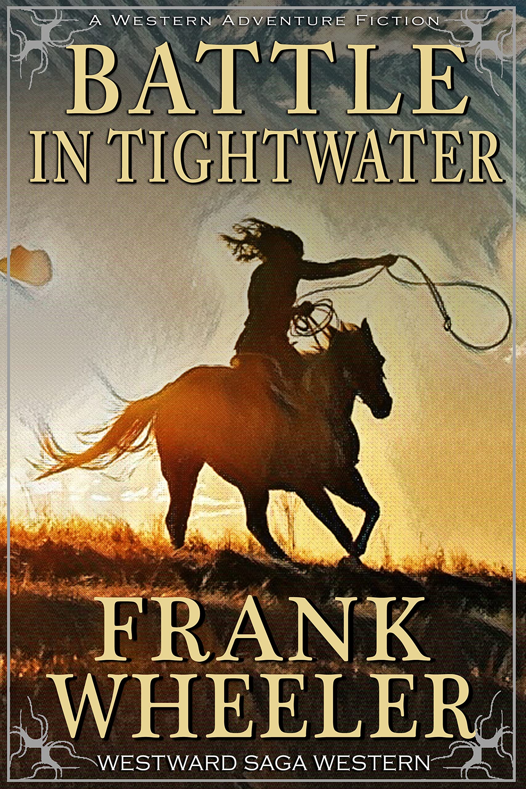 Battle in Tightwater : A Classic Western Adventure (Westward Western Saga)