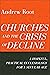 Churches and the Crisis of Decline by Andrew Root