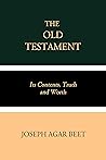 The Old Testament: Its Contents, Truth and Worth