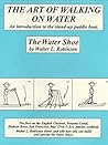 The Art of Walking on Water by Walter L. Robinson