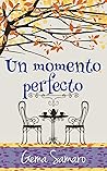 Un momento perfecto (Spanish Edition)