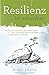Resilienz ist erlernbar: Wie Sie durch den Aufbau der inneren Stärke Stress bewältigen, widerstandsfähiger werden und Depressionen vorbeugen (German Edition)