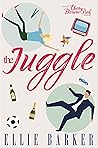The Juggle: Uplifting and heartfelt women’s fiction about marriage, messy truths, and rediscovering yourself (The Next Chapter Collection)