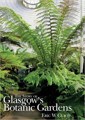 The Story of Glasgow Botanic Gardens