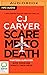 Scare Me To Death by C.J. Carver