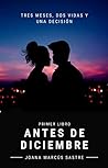 Antes de diciembre by Joana Marcús