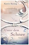 Unter dem Schnee by Katrin Burseg