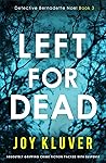 Left for Dead by Joy Kluver