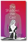 The Shadows We Cast by Sarah  Tinsley