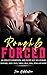 ROUGH & FORCED: 40 Explicit Forbidden and Filthy Hot Sex Stories: Swingers, Milfs -Dilfs, Taboo, Oral, Anal, BDSM and more