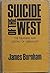 Suicide of the West: An Essay on the Meaning and Destiny of Liberalism